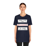 Don't Be The Antagonist In Your Life Story T-Shirt (Bella+Canvas 3001)