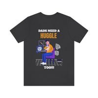 Dads Need a Huggle Too T-Shirt, Hugs T-Shirt, Dogs T-Shirt, Dads T-Shirt (Bella+Canvas 3001)