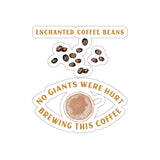 Enchanted Coffee Beans No Giants Were Hurt Brewing This Coffee (Sticker)