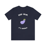 Keep Calm It's Organic T-Shirt, Vegan T-Shirt, Fun T-Shirt, Innuendo T-Shirt (Bella+Canvas 3001)