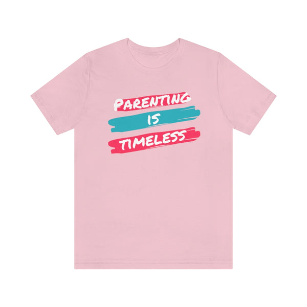 Parenting Is Timeless T-Shirt, Parenting T-Shirt (Bella+Canvas 3001)