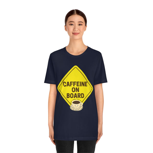 Caffeine On Board (Have A Brew-Tiful Day!) T-Shirt, Coffee T-Shirt (Bella+Canvas 3001)