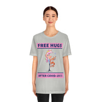 Free Hugs After Covid-19 T-Shirt, Hugs T-Shirt, Dog T-Shirt, Covid-19 T-Shirt, Fun T-Shirt (Bella+Canvas 3001)