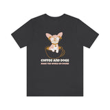 Coffee and Dogs Make The World Go Round T-Shirt, Coffee Lovers T-Shirt, Cat Lovers T-Shirt (Bella+Canvas 3001)