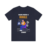 Dads Need a Huggle Too T-Shirt, Hugs T-Shirt, Dogs T-Shirt, Dads T-Shirt (Bella+Canvas 3001)