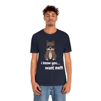 I Know You Want Me T-Shirt, Pit Bull Dog T-Shirt, Dog T-Shirt, Fun T-Shirt (Bella+Canvas 3001)