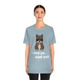 I Know You Want Me T-Shirt, Pit Bull Dog T-Shirt, Dog T-Shirt, Fun T-Shirt (Bella+Canvas 3001)