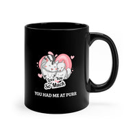 You Had Me At Purr Black mug, Coffee Mug