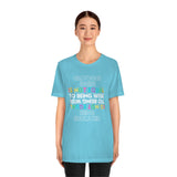 Being Educated Is Not Equal to Being Wise T-Shirt, Words of Wisdom T-Shirt (Bella+Canvas 3001)