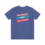 Engineers Find Solutions T-Short, Engineers T-Shirt (Bella+Canvas 3001)