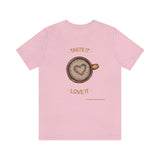 Taste It Love It (#LIFEBEGINSWITHCOFFEE) T-Shirt , Coffee T-Shirt (Bella+Canvas 3001)