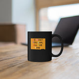 Be What You Can All The Time Black Mug, Coffee Mug