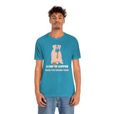 A Cup of Coffee Takes the Grump Away T-Shirt, Grumpy Dog and Coffee T-Shirt, Coffee T-Shirt, Dog T-Shirt (Bella+Canvas 3001)