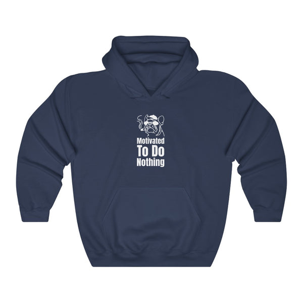 Motivated To Do Nothing Hooded Sweatshirt, Chilled Out Hooded Sweatshirt, Dog Hooded Sweatshirt