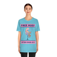 Free Hugs After Covid-19 T-Shirt, Hugs T-Shirt, Dog T-Shirt, Covid-19 T-Shirt, Fun T-Shirt (Bella+Canvas 3001)