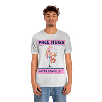 Free Hugs After Covid-19 T-Shirt, Hugs T-Shirt, Dog T-Shirt, Covid-19 T-Shirt, Fun T-Shirt (Bella+Canvas 3001)