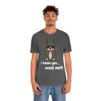 I Know You Want Me T-Shirt, Pit Bull Dog T-Shirt, Dog T-Shirt, Fun T-Shirt (Bella+Canvas 3001)