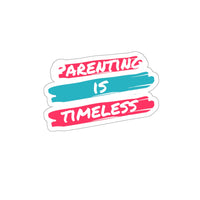 Parenting Is Timeless (Sticker)