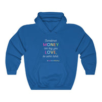 Sometimes Money Can Buy You Love So Work Hard Hooded Sweatshirt, Love Hooded Sweatshirt, Fun Hooded Sweatshirt