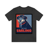 Just Keep Smiling T-Shirt, Dog T-Shirt, Smile T-Shirt, Pick Me Up T-Shirt (Bella+Canvas 3001)