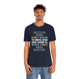 Being Educated Is Not Equal to Being Wise T-Shirt, Words of Wisdom T-Shirt (Bella+Canvas 3001)