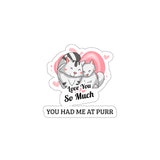 You Had Me At Purr (Sticker)