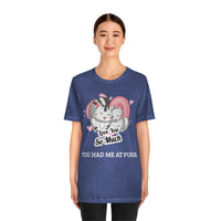 You Had Me At Purr T-Shirt, Cat T-Shirt, Love T-Shirt (Bella+Canvas 3001)