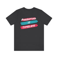 Parenting Is Timeless T-Shirt, Parenting T-Shirt (Bella+Canvas 3001)