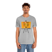 Be What You Can All The Time T-Shirt (Bella+Canvas 3001)