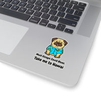 Must Escape Covid Blues. Take Me To Hawai (Sticker)