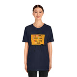 Be What You Can All The Time T-Shirt (Bella+Canvas 3001)