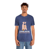 I Drink Coffee When Having A Ruff Day Dog T-Shirt, Coffee T-Shirt, Dog T-Shirt, Fun T-Shirt (Bella+Canvas 3001)