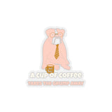 A Cup Of Coffee Takes The Grump Away (Sticker) [FOR THAT GRUMPY FRIEND OR FAMILY MEMBER]