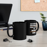 Nothing Is Impossible Find A Way Or Make One Black Mug, Coffee Mug