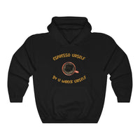 Espresso Urself B4 U Wreck Urself Hooded Sweatshirt