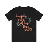 Happily Ever After, They Said! T-Shirt, Fun T-Shirt (Bella+Canvas 3001)