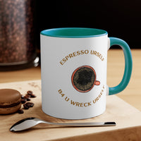 Espresso Urself B4 U Wreck Urself Accent Mug, Coffee Mug