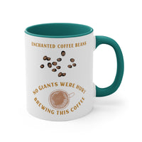 Enchanted Coffee Beans, No Giants Were Hurt Brewing This Coffee Accent Mug, Coffee Mug