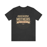 Awesome Mothers T-Shirt, Mothers Day T-Shirt (Bella+Canvas 3001)