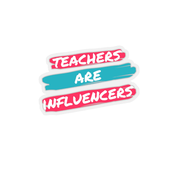 Teachers Are Influencers (Stickers)