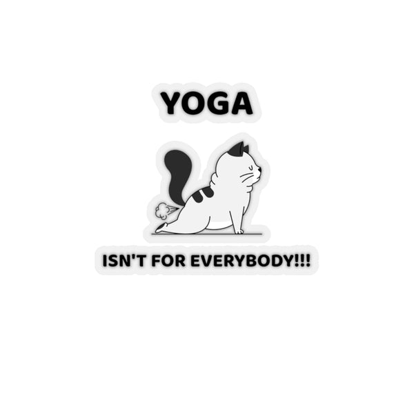 Yoga Isn't For Everybody (Sticker)