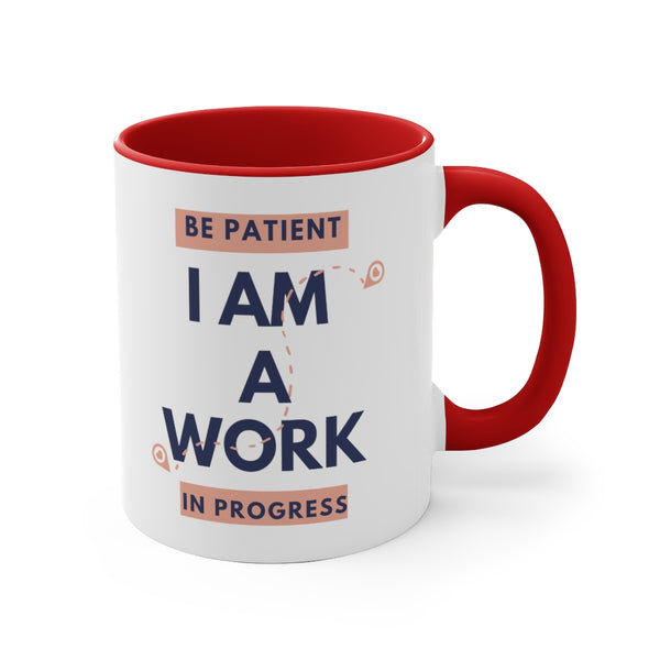 Be Patient I Am A Work In Progress Accent Mug, Coffee Mug