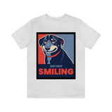 Just Keep Smiling T-Shirt, Dog T-Shirt, Smile T-Shirt, Pick Me Up T-Shirt (Bella+Canvas 3001)