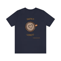 Taste It Love It (#LIFEBEGINSWITHCOFFEE) T-Shirt , Coffee T-Shirt (Bella+Canvas 3001)