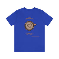 Taste It Love It (#LIFEBEGINSWITHCOFFEE) T-Shirt , Coffee T-Shirt (Bella+Canvas 3001)