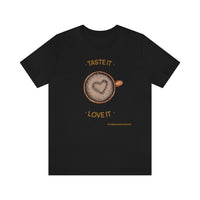 Taste It Love It (#LIFEBEGINSWITHCOFFEE) T-Shirt , Coffee T-Shirt (Bella+Canvas 3001)