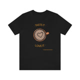 Taste It Love It (#LIFEBEGINSWITHCOFFEE) T-Shirt , Coffee T-Shirt (Bella+Canvas 3001)