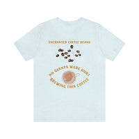 Enchanted Coffee Beans No Giants Wear Hurt Brewing This Coffee T-Shirt, Coffee T-Shirt, Fun T-Shirt (Bella+Canvas 3001)