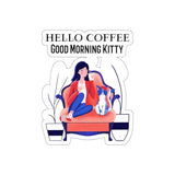 Hello Coffee Good Morning Kitty (Sticker)