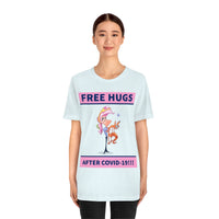 Free Hugs After Covid-19 T-Shirt, Hugs T-Shirt, Dog T-Shirt, Covid-19 T-Shirt, Fun T-Shirt (Bella+Canvas 3001)